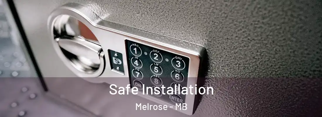  Safe Installation Melrose - MB