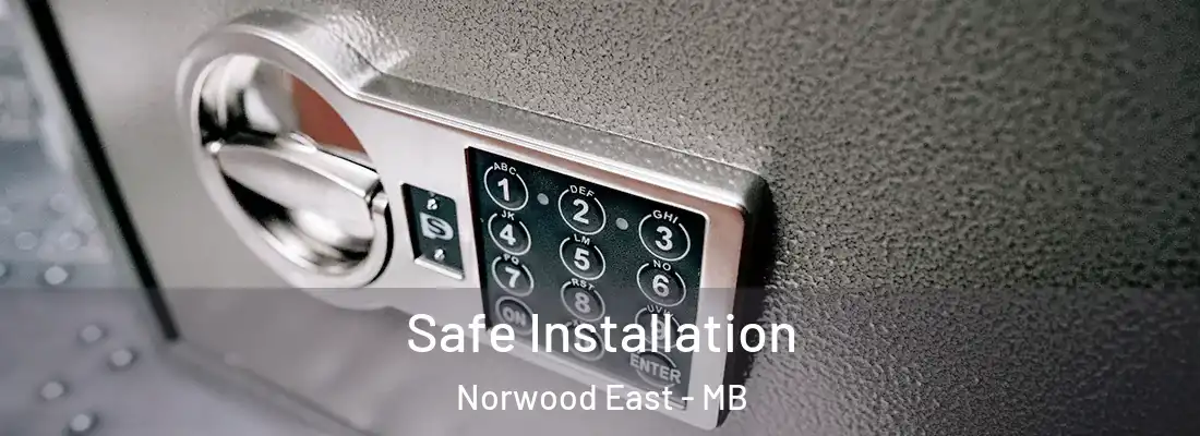  Safe Installation Norwood East - MB