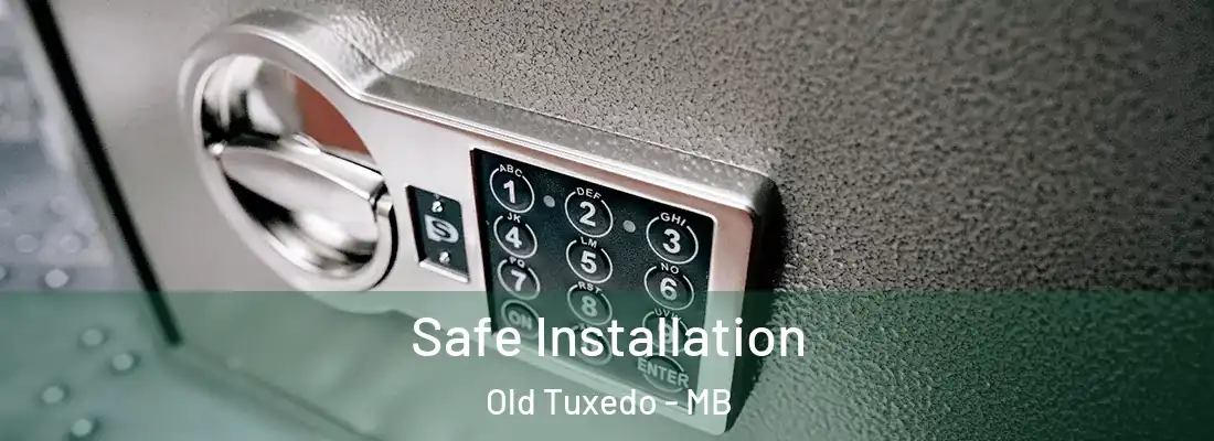  Safe Installation Old Tuxedo - MB