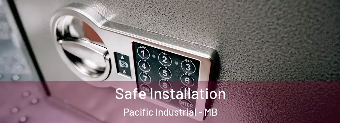  Safe Installation Pacific Industrial - MB