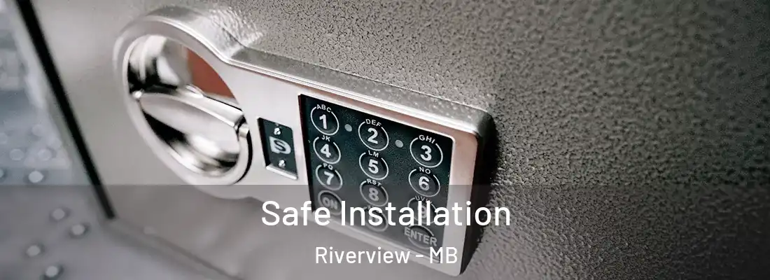 Safe Installation Riverview - MB