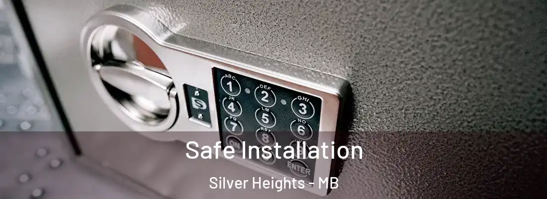  Safe Installation Silver Heights - MB