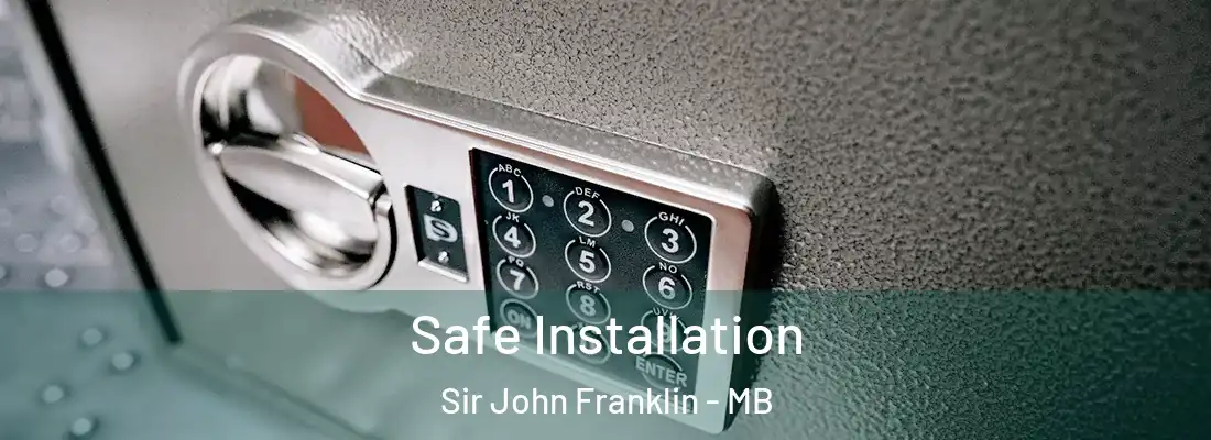  Safe Installation Sir John Franklin - MB
