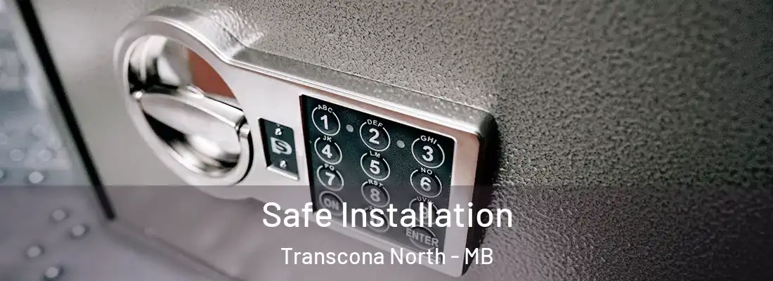  Safe Installation Transcona North - MB