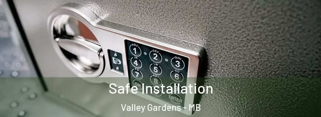  Safe Installation Valley Gardens - MB