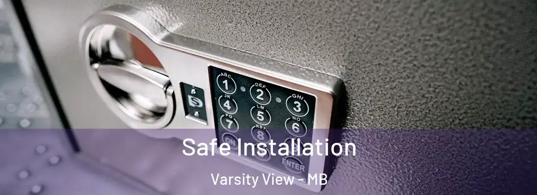  Safe Installation Varsity View - MB