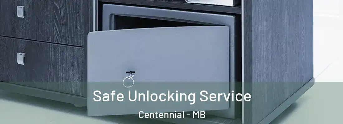  Safe Unlocking Service Centennial - MB