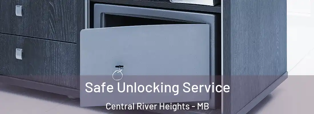  Safe Unlocking Service Central River Heights - MB