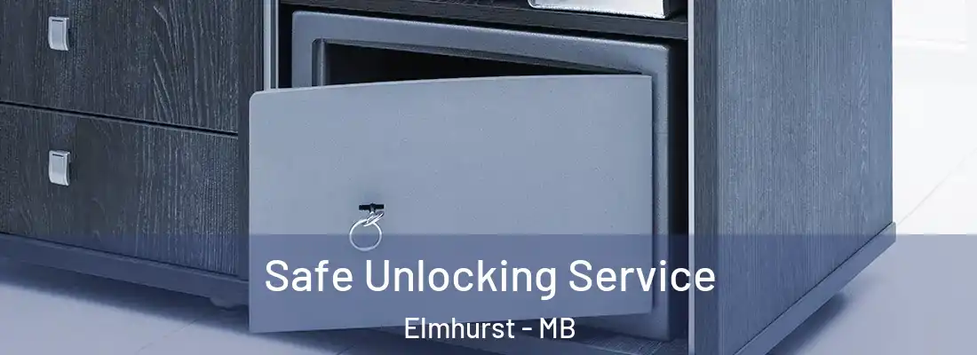  Safe Unlocking Service Elmhurst - MB