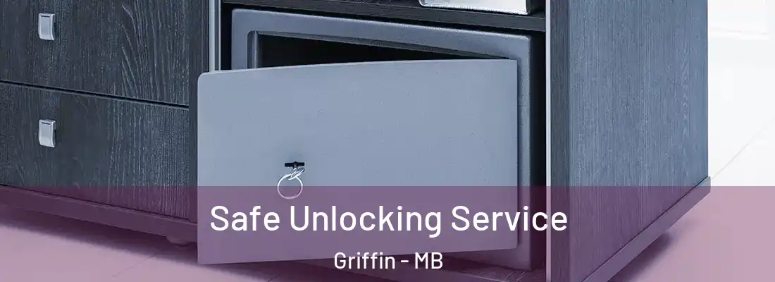  Safe Unlocking Service Griffin - MB