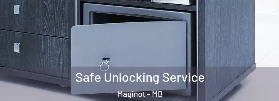  Safe Unlocking Service Maginot - MB