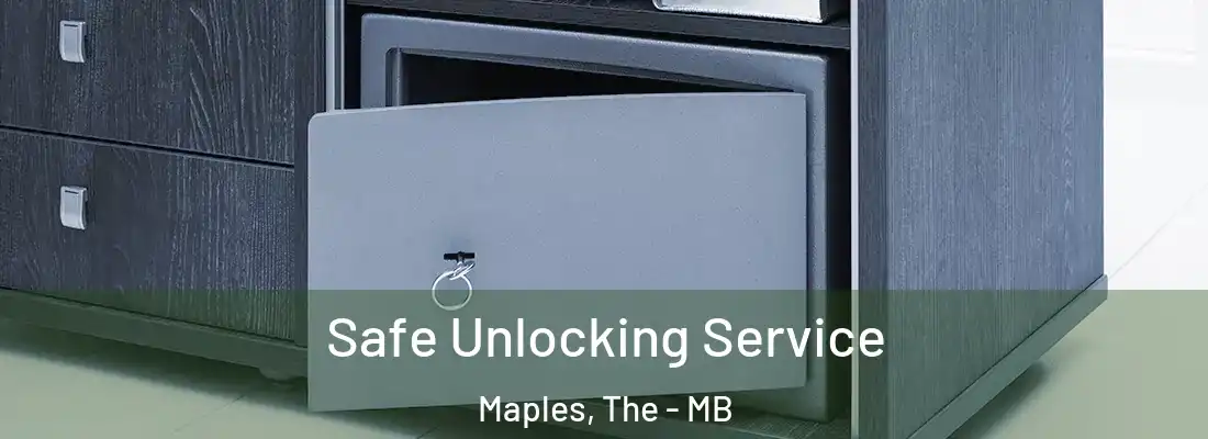  Safe Unlocking Service Maples, The - MB