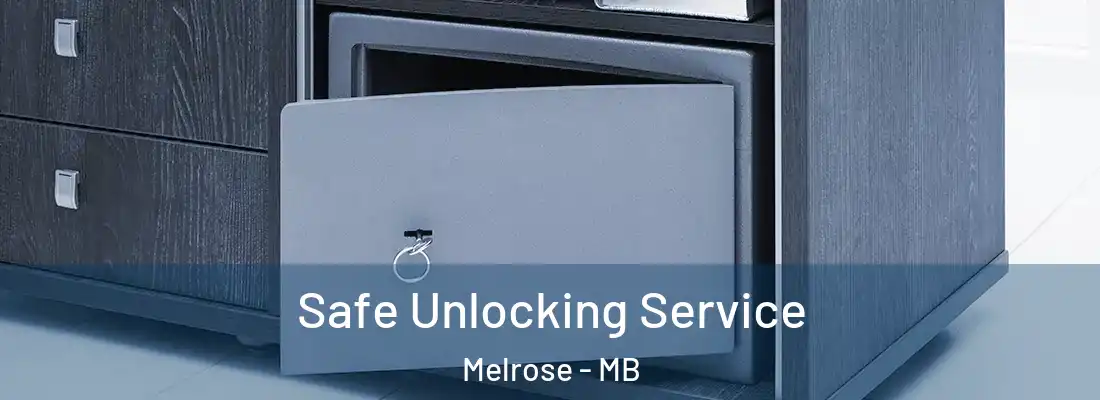  Safe Unlocking Service Melrose - MB
