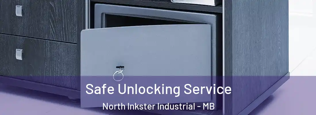  Safe Unlocking Service North Inkster Industrial - MB