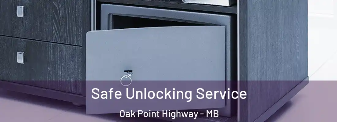  Safe Unlocking Service Oak Point Highway - MB