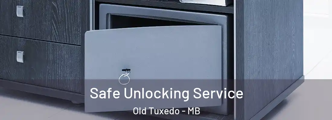  Safe Unlocking Service Old Tuxedo - MB