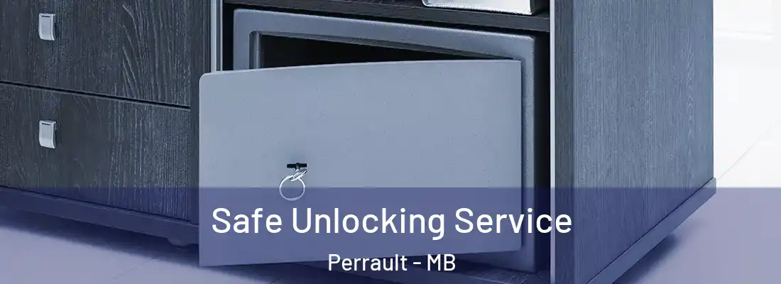  Safe Unlocking Service Perrault - MB