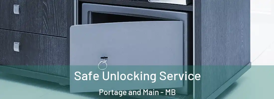  Safe Unlocking Service Portage and Main - MB