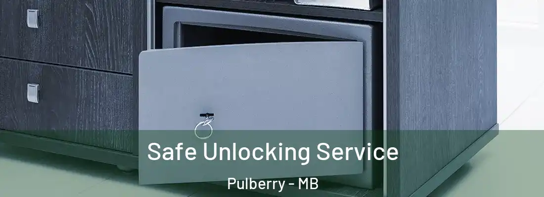  Safe Unlocking Service Pulberry - MB