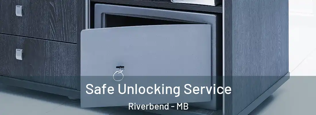  Safe Unlocking Service Riverbend - MB