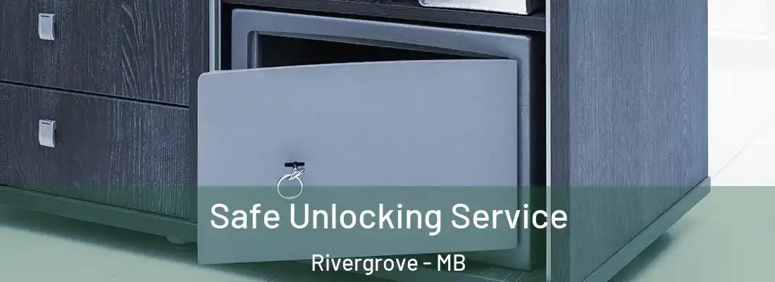  Safe Unlocking Service Rivergrove - MB