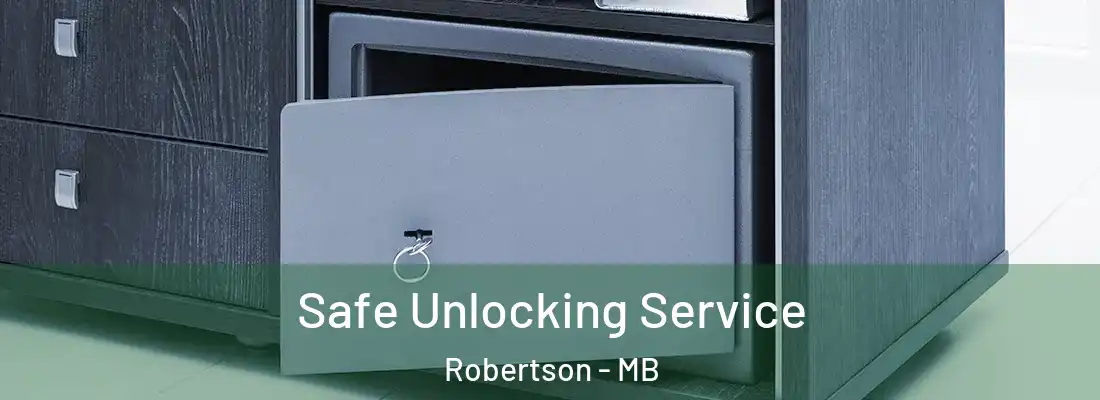  Safe Unlocking Service Robertson - MB