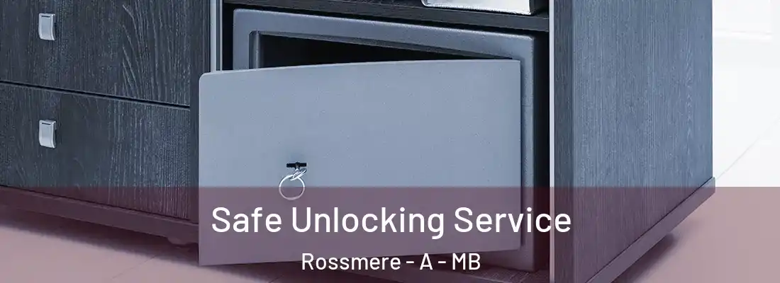  Safe Unlocking Service Rossmere - A - MB