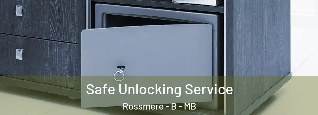  Safe Unlocking Service Rossmere - B - MB