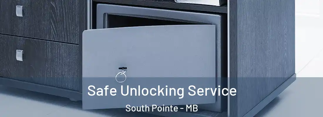  Safe Unlocking Service South Pointe - MB
