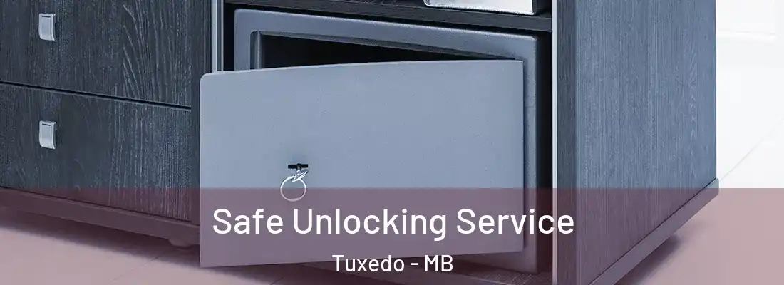 Safe Unlocking Service Tuxedo - MB