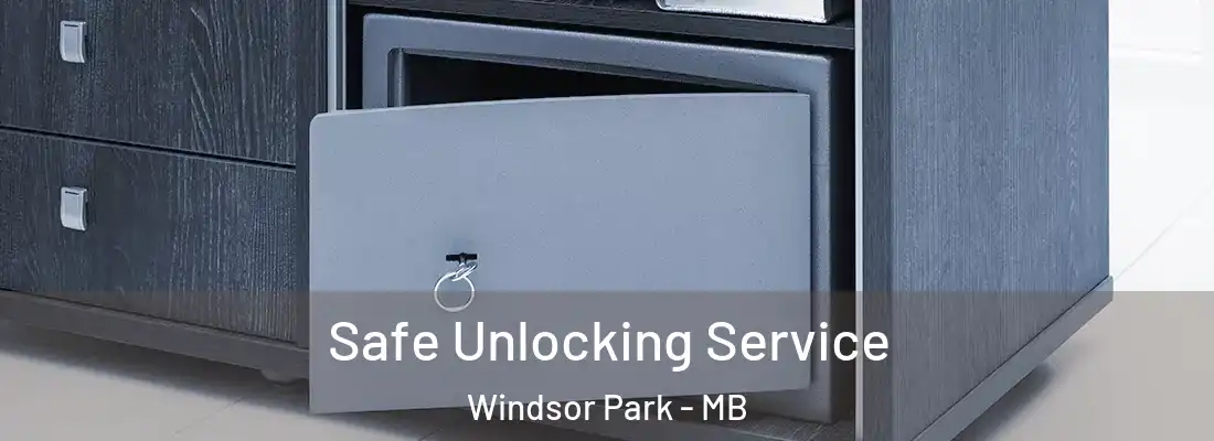  Safe Unlocking Service Windsor Park - MB