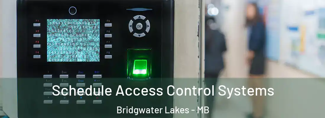  Schedule Access Control Systems Bridgwater Lakes - MB