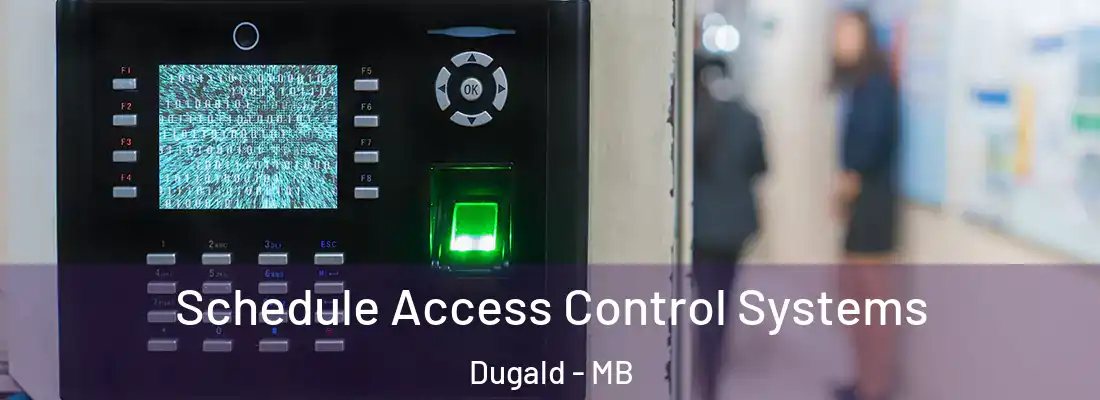  Schedule Access Control Systems Dugald - MB