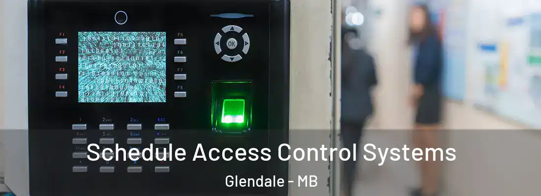  Schedule Access Control Systems Glendale - MB