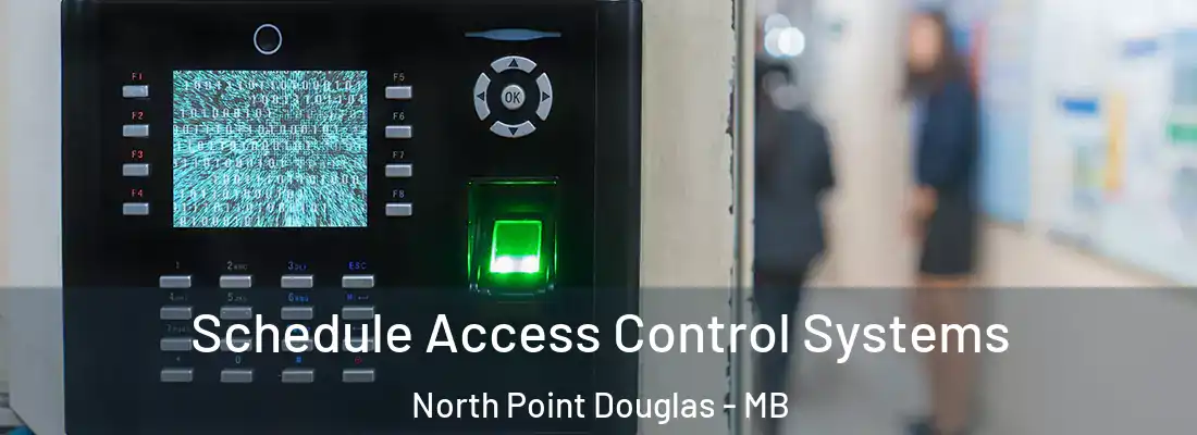  Schedule Access Control Systems North Point Douglas - MB