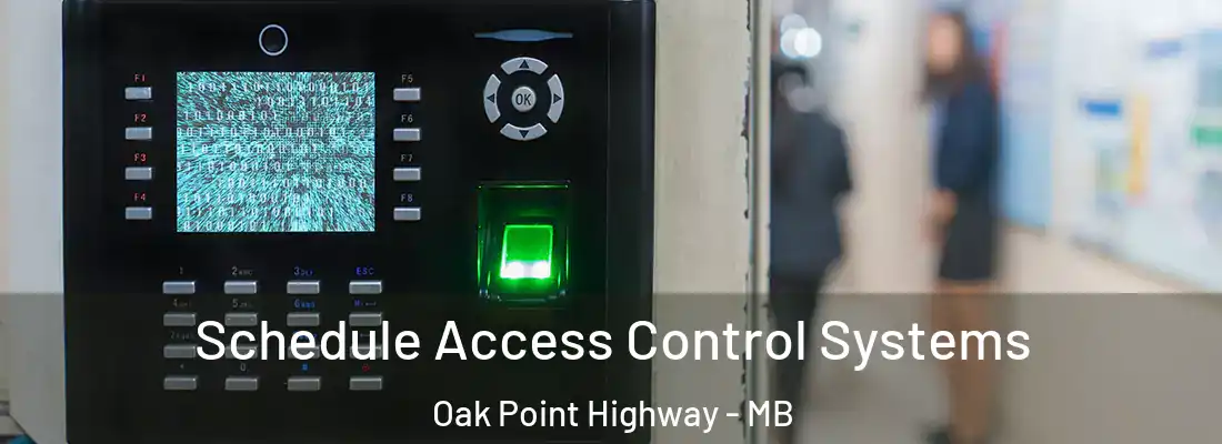  Schedule Access Control Systems Oak Point Highway - MB