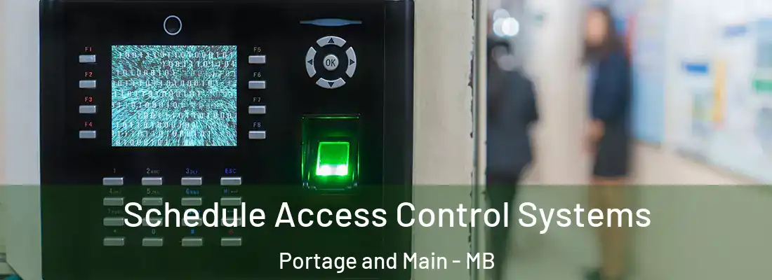  Schedule Access Control Systems Portage and Main - MB