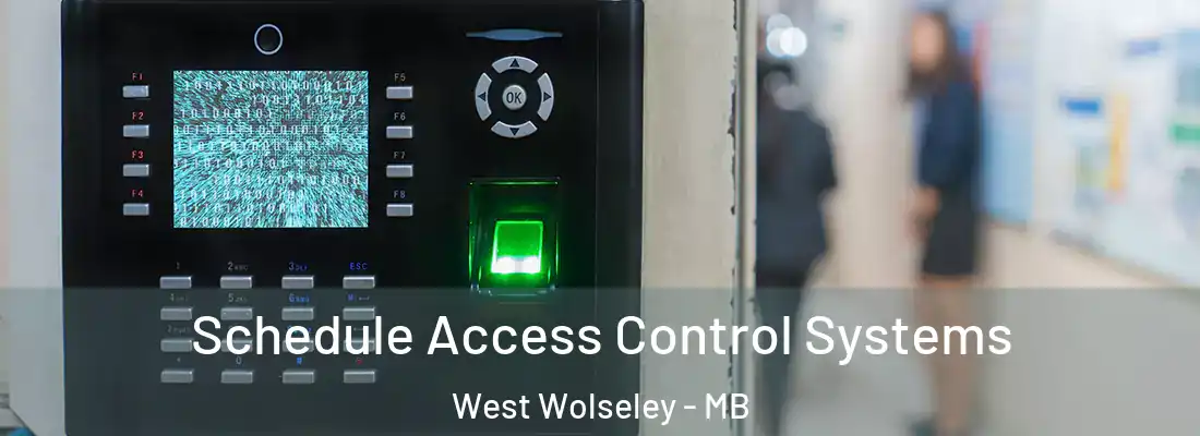  Schedule Access Control Systems West Wolseley - MB