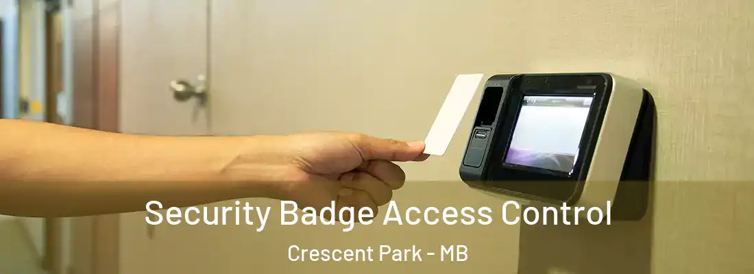  Security Badge Access Control Crescent Park - MB