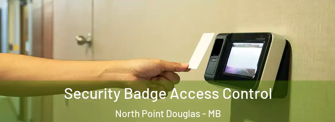  Security Badge Access Control North Point Douglas - MB