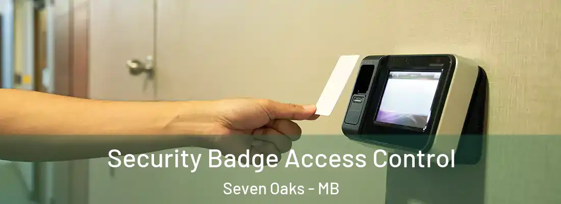  Security Badge Access Control Seven Oaks - MB