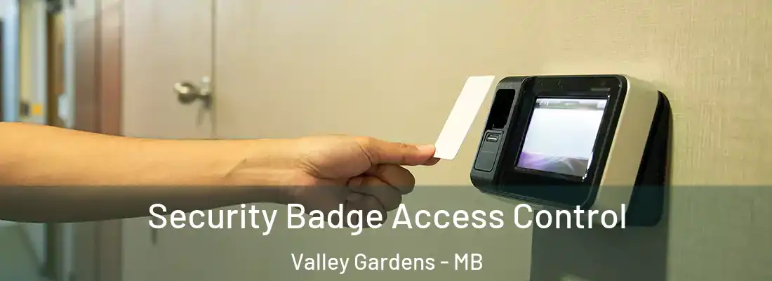  Security Badge Access Control Valley Gardens - MB