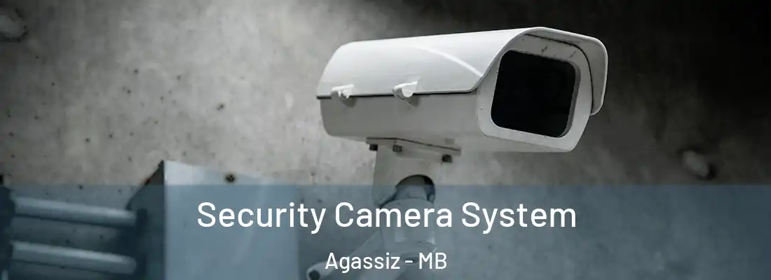  Security Camera System Agassiz - MB