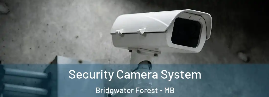  Security Camera System Bridgwater Forest - MB