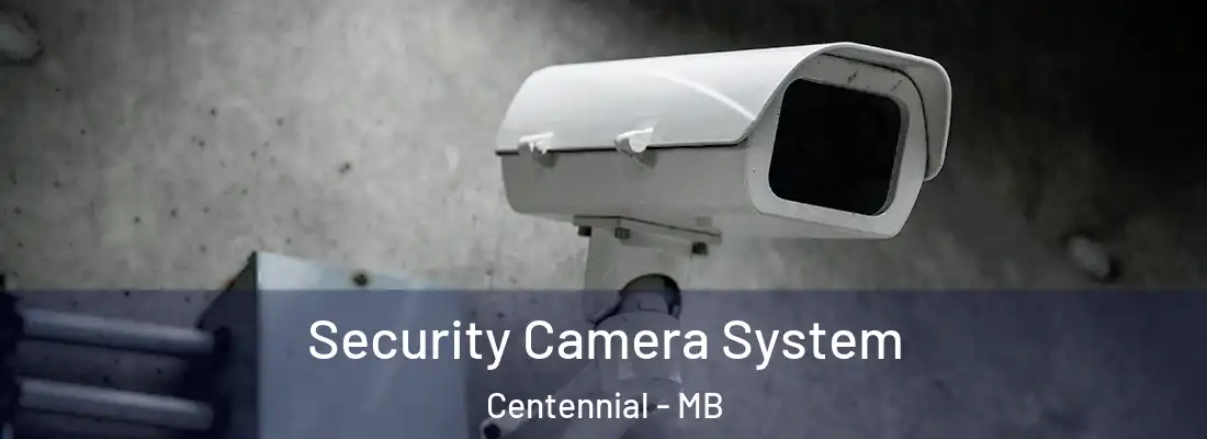  Security Camera System Centennial - MB