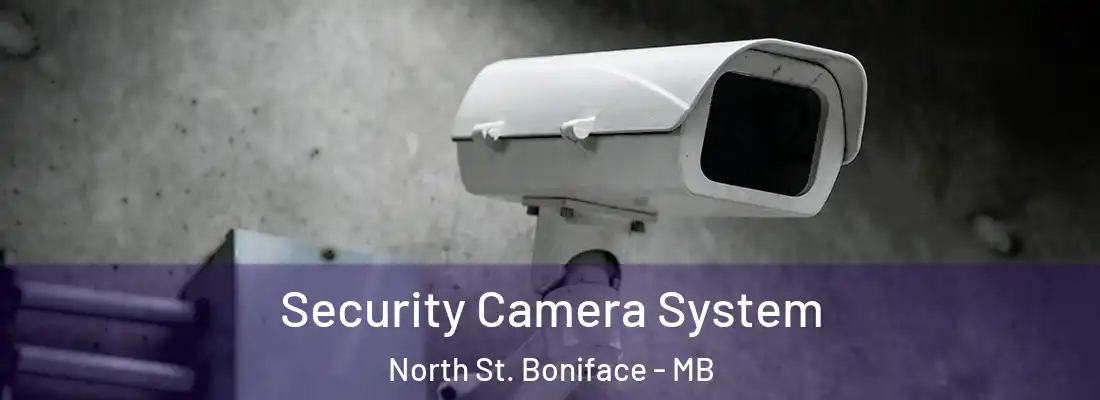  Security Camera System North St. Boniface - MB