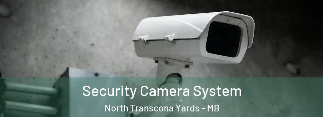  Security Camera System North Transcona Yards - MB