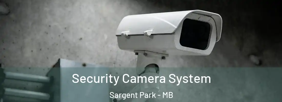  Security Camera System Sargent Park - MB
