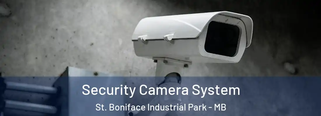  Security Camera System St. Boniface Industrial Park - MB