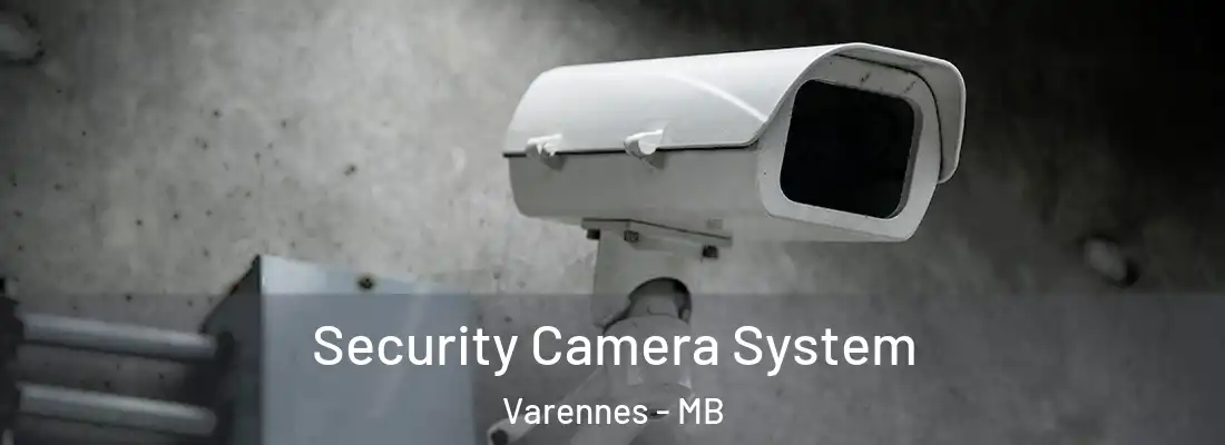  Security Camera System Varennes - MB